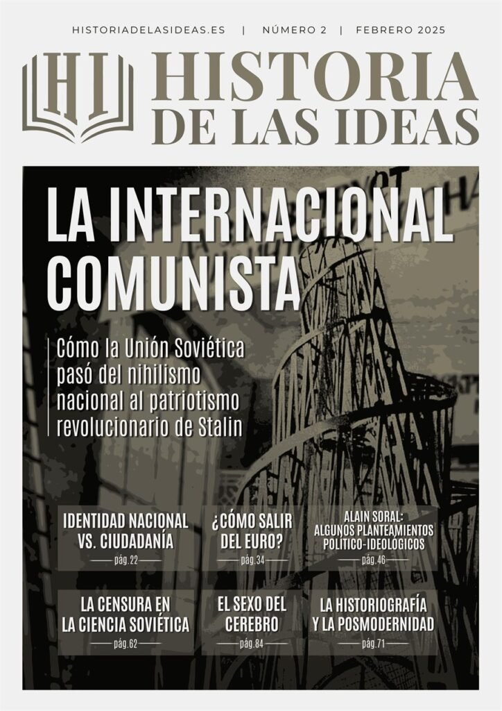 Portada del número 2 de la revista Historia de las Ideas, febrero 2025: La Internacional Comunista. Cómo la Unión Soviética pasó del nihilismo nacional al patriotismo revolucionario de Stalin.