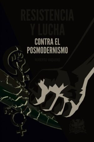 Resistencia y lucha contra el posmodernismo